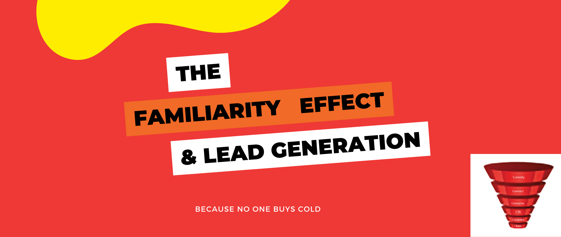 The familiarity effect and its important role in lead generation